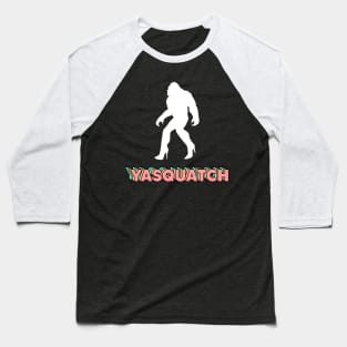 yaaas sasquatch Baseball T-Shirt